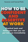 How to be Confident and Assertive a