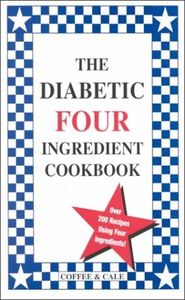 The Diabetic Four Ingredient Cookbook