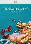 Religion in China: Ties that Bind (