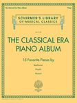 The Classical Era Piano Album: 15 Favorite Pieces by Beethoven, Haydn, Mozart (Schirmer's Library of Musical Classics)