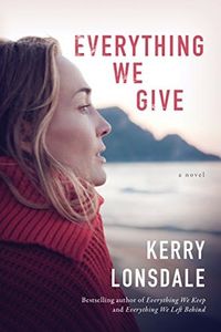 Everything We Give: A Novel