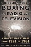 The Golden Age of Boxing on Radio a