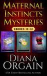 The Maternal Instincts Mysteries Special Collection: Lethal Lullaby, Cereal Killer, Double Trouble: A Feisty New Mom Detective Series