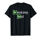 Breaking Dad T-shirt Papa grandpa - Funny Father's day Gift T-Shirt