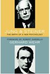 [(Jung and Steiner: The Birth of a New Psychology)] [Author: Gerhard Wehr] published on (August, 2007)