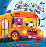 The Spooky Wheels on the Bus: (A Ho