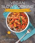 Vegan Slow Cooking for Two or Just for You: More than 100 Delicious One-Pot Meals for Your 1.5-Quart/Litre Slow Cooker