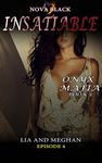 Onyx Mafia: Insatiable - Episode 4: (Lia and Meghan) (Onyx Mafia: Insatiable Book 1)