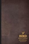 Bird Watching Journal: Birdwatching Log Book for Bird Watchers & Birders. Record Keeper and Great Gift for Men, Women, Kids, & Adults.