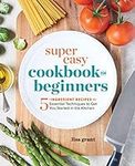 Super Easy Cookbook for Beginners: 