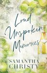 Loud Unspoken Memories: A Small Town, Snowed In Romance