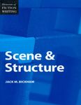 Elements of Fiction Writing - Scene & Structure