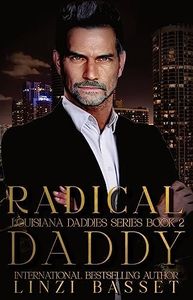 Radical Daddy: A Later-in-Life, Billionaire, Suspense Romance (Club Rogue: Louisiana Daddies Series Book 2)