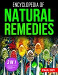 Encyclopedia of Natural Remedies: Self Healing Book of 500+ Natural Herbal Home Remedies to Treat 110 Ailments with 100+ DIY Recipes for Herbalist Herbalism Herbology