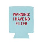 Warning: I Have No Filter Soft Blue 4 x 5 Neoprene Beverage Sleeve