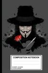 V for Vendetta notebook: Composition Notebook -120 Pages - Large 6x9