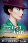 The French Girl: A heartfelt historical novel from Catherine Law for 2024