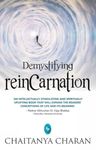 Demystifying Reincarnation