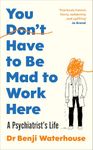 You Don't Have to Be Mad to Work Here: The instant Sunday Times bestseller