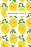 Lemonade Stand Journal: Keep Track of your business sales in an easy way! For kid’s Lemonade stand!