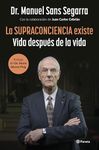 La Supraconciencia existe: Vida después de la vida (No Ficción) (Spanish Edition)