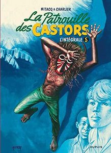 La patrouille des castors - L'Intégrale - Tome 5 - La patrouille des Castors - L'intégrale - Tome 5