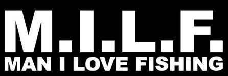 Cartat2s M.I.L.F. Man I Love Fishing Vinyl Decal 8.5in X 2.5in Fishing Bass Boat Lure Tackle Box Car Truck Window Sticker Pick Color (White)