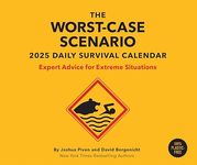 The Worst-Case Scenario Survival 2025 Daily Calendar: Expert Advice for Extreme Situations