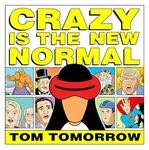 Crazy Is the New Normal (This Modern World)