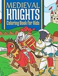 Medieval Knights Coloring Book For Kids: Medieval Fantasy Coloring Book For Kids 4-10 Years