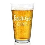 DAZLUTE Funny Because Clients Beer Glass for Men Social Worker Realtor Lawyer Paralegal Hairdresser Hair Stylist Cosmetology, Christmas Birthday Gifts White Elephant Gift Exchange for Men Women, 15Oz