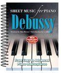 Claude Debussy: Sheet Music for Piano: From Intermediate to Advanced; Over 25 masterpieces: From Easy to Advanced; Over 25 masterpieces