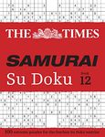 The Times Samurai Su Doku 12: 100 extreme puzzles for the fearless Su Doku warrior (The Times Su Doku)