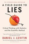 A Field Guide to Lies: Critical Thi