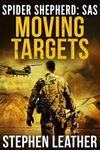 Moving Targets: An Action-Packed Spider Shepherd SAS Novel (Spider Shepherd: SAS Book 2)