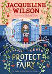 Project Fairy: Discover a brand new magical adventure from Jacqueline Wilson