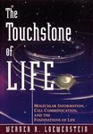 The Touchstone of Life: Molecular Information, Cell Communication, and the Foundations of Life