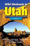 Wild Weekends in Utah – An Outdoor Adventure Guide