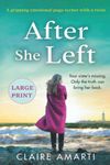 After She Left: A gripping, emotional page turner with a twist: Large Print Edition