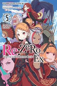 Re:ZERO -Starting Life in Another World- Ex, Vol. 5 (light novel): The Tale of the Scarlet Princess: The Tale of the Scarlet Princess Volume 5