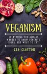 Veganism : Everything You Always Wanted to Know About Benefits, Risks, and What to Eat Include Workbook