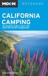 California Camping: The Complete Guide to More Than 1,400 Tent and RV Campgrounds (Moon Handbooks) (Moon Outdoors)