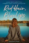 Red Hair, Blue Lips: A Memoir about a Mother's Love, a Daughter's Illness, and the Meaning of Life