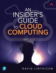 Insider's Guide to Cloud Computing, An: Solving Problems and Realizing Value in 24 Hours