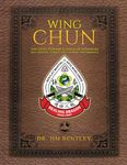 Wing Chun The Evolutionary Science of Advanced Self-Defense, Combat, and Human Performance