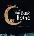 The Way Back Home: A beautiful children’s picture book from international bestseller Oliver Jeffers