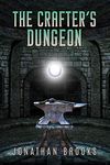 The Crafter's Dungeon: A Dungeon Core Novel (Dungeon Crafting Book 1)