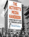 The Activist's Media Handbook: Lessons from Fifty Years as a Progressive Agitator (Mandala Earth)