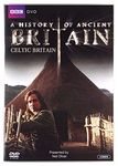 A History of Ancient Britain: Celtic Britain [DVD]