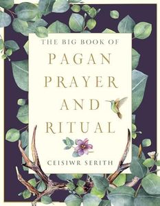 The Big Book of Pagan Prayer and Ritual